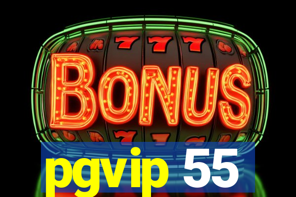 pgvip 55